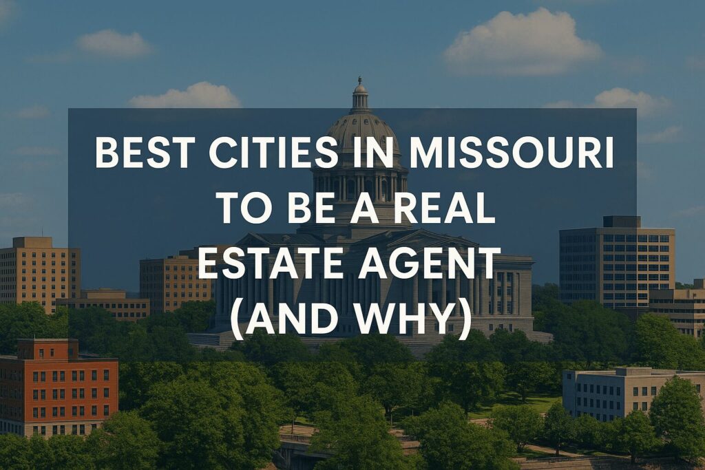 Best Cities in Missouri to Be a Real Estate Agent (And Why)